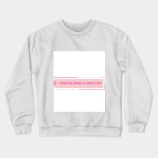 words of encouragement Crewneck Sweatshirt